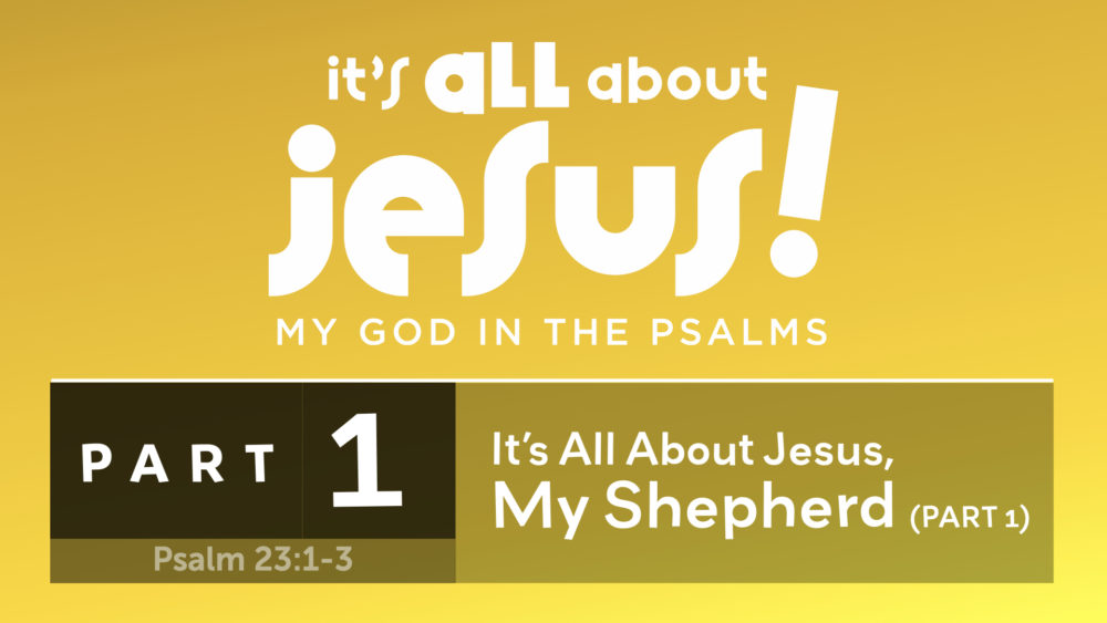 It's All About Jesus, My Shepherd (Part 1) Image