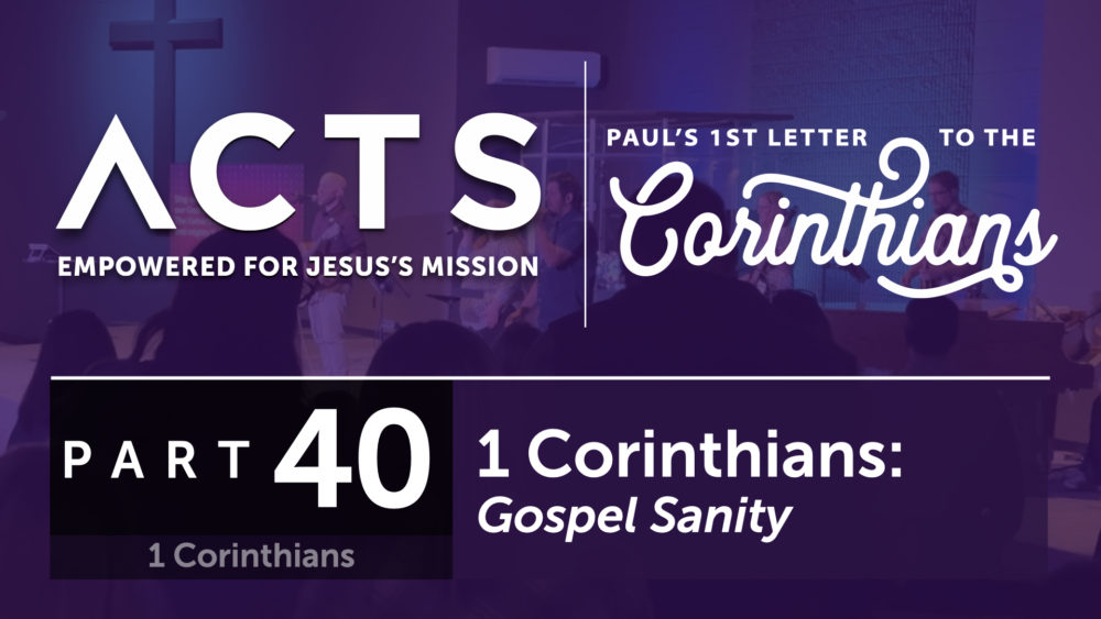 1 Corinthians – Gospel Sanity