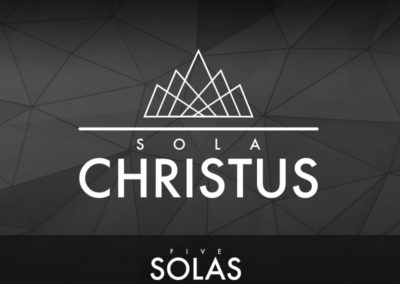 Part 1: Sola Christus (Christ Alone)