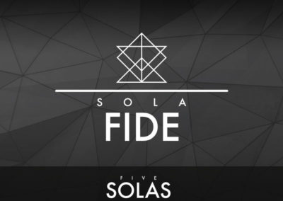Part 4: Sola Fide (Faith Alone)