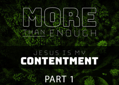 Part 1: Jesus Is My Contentment