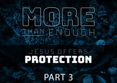 Part 3: Jesus Offers Protection