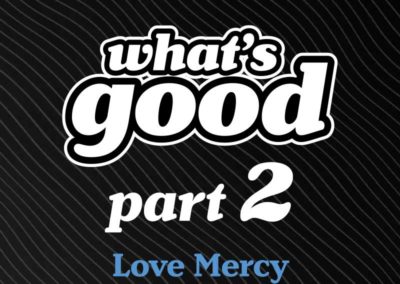 Part 2: Love Mercy
