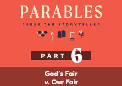 Part 6: God’s Fair v. Our Fair