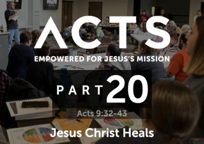 Part 20: Jesus Christ Heals
