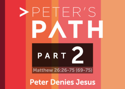 Part 2: Peter Denies Jesus