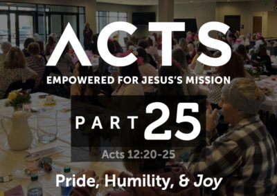 Part 25: Pride, Humility, & Joy
