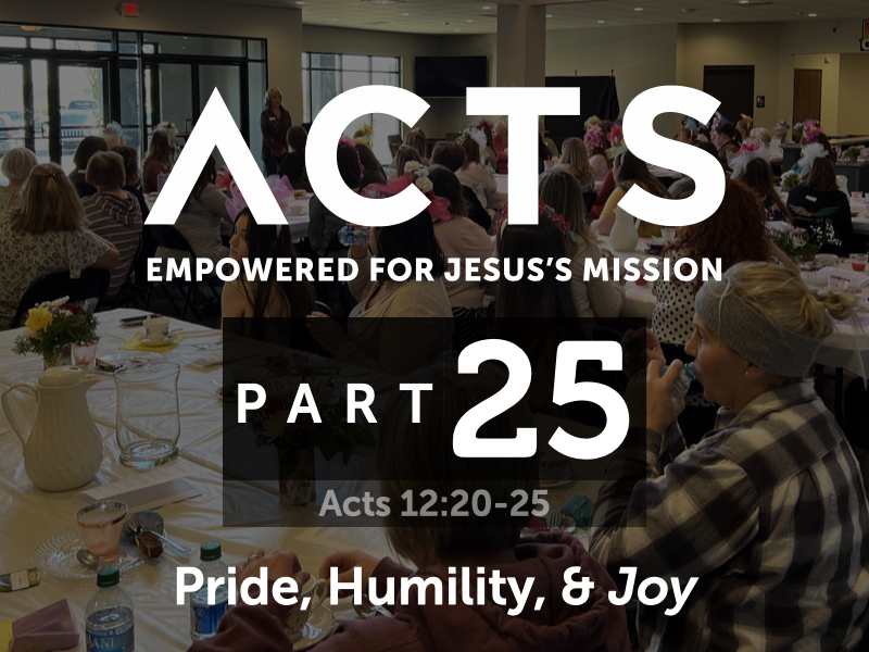 Part 25: Pride, Humility, & Joy