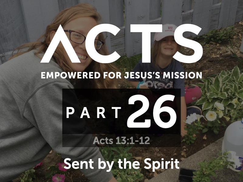 Part 26: Sent by the Spirit