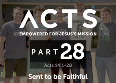 Part 28: Sent to be Faithful